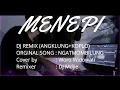 Download Lagu MENEPI - DJ REMIX FULL BASS (ANGKLUNG+KOPLO - KATMOBILUNG COVER WORO WIDOWATI