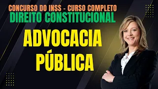 Advocacia Pública | Direito Constitucional | Concurso do INSS | Concursos Públicos