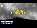 Lagu SOTTO LE NUVOLE di Gianfranco Rosi (2025) #Venezia82  - Trailer Ufficiale HD