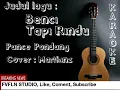 Download Lagu Karaoke, Benci Tapi Rindu, Pance pondang, cover Marthinz.