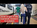 How to get from Gatwick Airport to London
