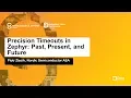 Precision Timeouts in Zephyr Past Present and Future - Piotr Ziecik Nordic Semiconductor ASA