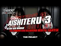 Lagu TIKTOK VIRAL || DJ AISHITERU 3 🔥 KETIKA KAU MARAH DAN CEMBURU KAU KELIHATAN BEGITU CANTIK 🎧