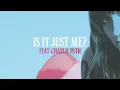 Sasha Alex Sloan - Is It Just Me? (Lyric Video) ft. Charlie Puth