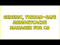 Generic thread-safe MemoryCache manager for C 3 Solutions