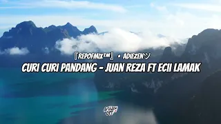 yang lagi rame nih curi curi pandang juan reza feat ecii lamak funkot by adiezen repofmix 