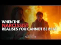 The Moment The Narcissist Realises You Cannot Be Beat