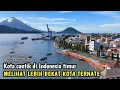 Download Lagu KOTA INI CANTIK DAN INDAH, SUASANA TERBARU KOTA TERNATE DI PROVINSI  MALUKU UTARA