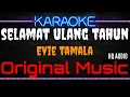 Download Lagu Karaoke Selamat Ulang Tahun ( Original Music ) HQ Audio - Evie Tamala