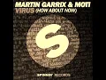 Martin Garrix & MOTi - Virus (How About Now)