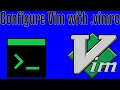 How to Configure VIM to be Powerful and Beautiful with vimrc