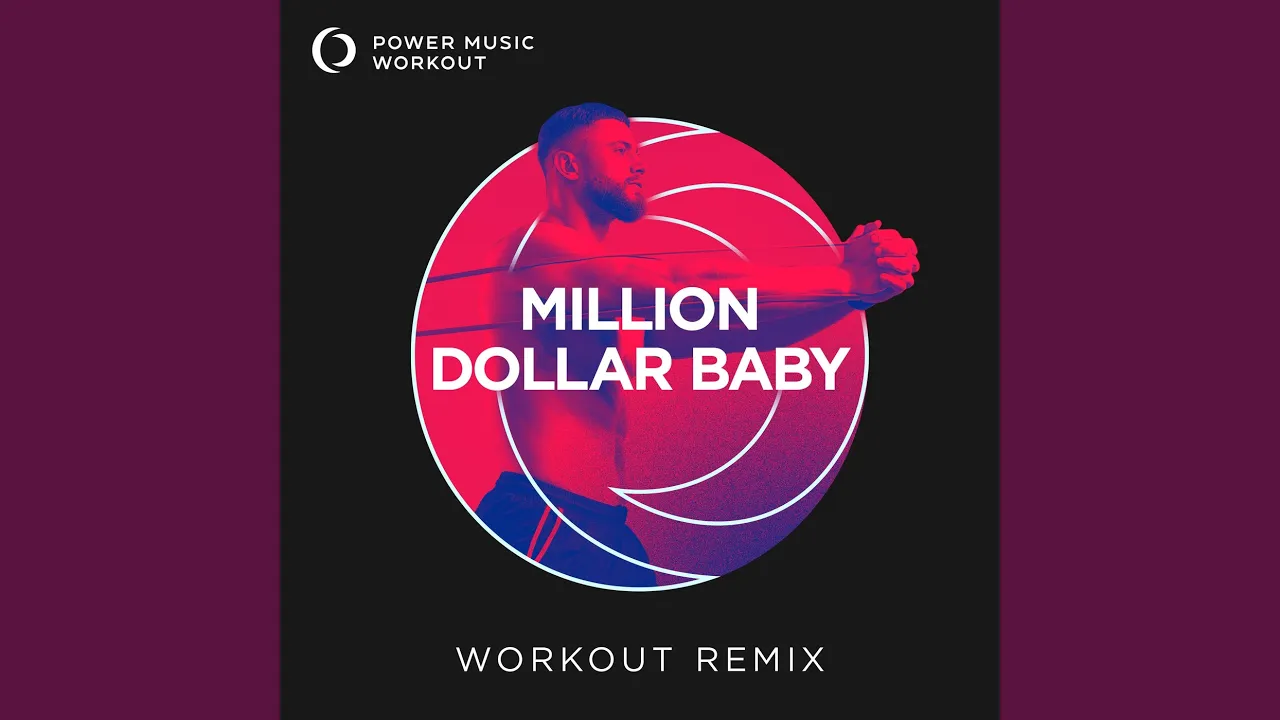 MILLION DOLLAR BABY (Extended Workout Remix 135 BPM) MILLION DOLLAR BABY (Extended Workout Remix 135 BPM)