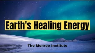 Meditation Earth s Healing Energy Voiced by Robert Monroe The Monroe Institute hemi-sync