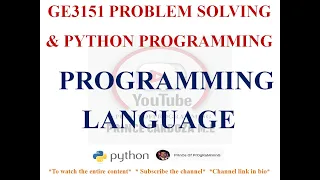 PROGRAMMING LANGUAGES GE3151 PROBLEM SOLVING AND PYTHON PROGRAMMING NOTES