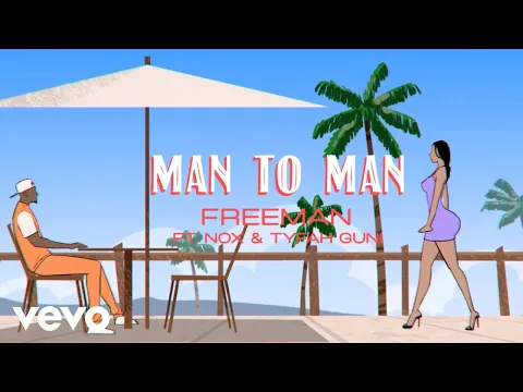 Download MP3 Freeman HKD, Nox, Tyfah Guni - Man To Man (Official Visualizer)