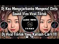 DJ KAU MENGAJARKAN KU MENGENAL CINTA - DJ KEPASTIAN RASA SOUND VINS VIRAL TIKTOK YANG KALIAN CARI‼️