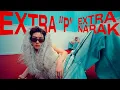 PP KRIT - EXTRA “P”, EXTRA NARAK (AFTERGLOW VTR)