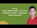 Part-6 Blazor WebAssembly Net7 API MudBlazor CRUD - Implement Delete Operation