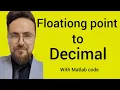 Converting 32 bits Floating point to Decimal IEEE 754 with Matlab Code