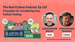 Principles for Considering Your Python Tooling Real Python Podcast