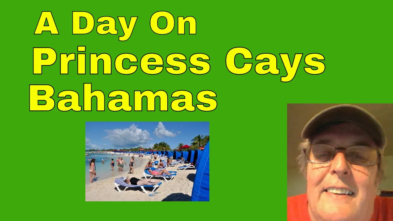 A Day On Princess Cays, Bahamas