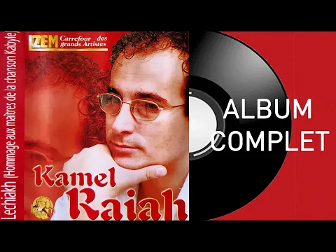 Download MP3 Kamel Raiah - Lechiakh (Album Complet)