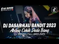 Lagu DJ TIK TOK TERBARU 2023 !! DJ DASAR KAU BANDIT TUTY WIBOWO ( JUNGLE DUTCH TERBARU 2023 )