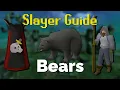 Bear Slayer Quick Guide OSRS