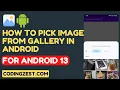 How to Pick Images From Gallery Android Studio Step-by-Step Guide to Picking Images on Android 13