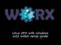 Worx - Linux with windows cold wallet masternode setup guide