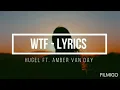Download Lagu hugel ft.amber van day-wtf(Lyrics)