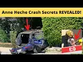 Anne Heche Crash Secrets Revealed