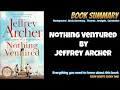 Download Lagu Nothing Ventured by Jeffrey Archer | Book Summary