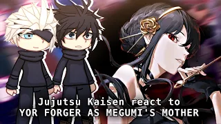 JUJUTSU KAISEN React To YOR FORGER As MEGUMI S MOTHER Gacha Reaction 