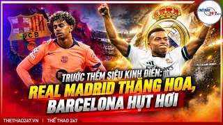 BARCELONA HỤT HƠI TRƯỚC THỀM SIÊU KINH ĐIỂN. CƠ HỘI NÀO CHO REAL MADRID | THỂ THAO 247