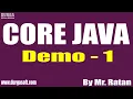 CORE JAVA tutorials Demo - 1 by Mr Ratan On 30-05-2022 3PM IST