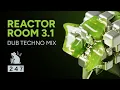 Reactor Room 3 1 Dub Techno Mix