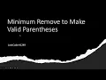 SOLVED Minimum Remove to Make Valid Parentheses - LeetCode 1259