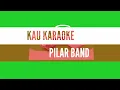 Download Lagu Pilar kau karaoke tanpa vokal