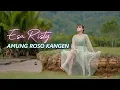Download Lagu Esa Risty - Amung Roso Kangen (Official Music Video)