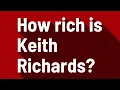 How rich is Keith Richards