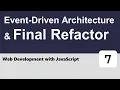 Web Development with JavaScript - Event-Driven Architecture Final Refactor