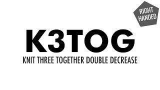 The Knit Three Together Decrease K3tog Knitting Decrease Right Handed