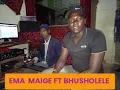 EMA MAIGE FT BHUSHOLELE NGWINIKILI LILANGE BY LWENGE STUDIO MITUNDU