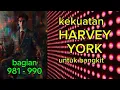 Kekuatan Harvey York Untuk Bangkit bagian 981 - 990