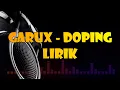 Download Lagu LAGU HITS GARUX - Doping (1994) Lirik