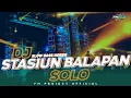 Download Lagu DJ PARGOY Terbaru || DJ Stasiun Balapan Solo - Style Junggle Dutch x Slow Bass by FM PROJECT