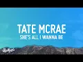 Tate McRae - she's all i wanna be (Lyrics)