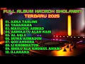 Download Lagu FULL ALBUM HADROH SHOLAWAT TERBARU 2025,AZKA TASLIMI,HUWANNUR, ASHOLATU ALAN NABI,YAHANANA