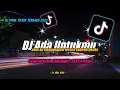 Lagu Dj Awal Ku Mengenalmu Tersita Seluruh Hatiku - Ada Untukmu Remix Tiktok Viral Terbaru 2022